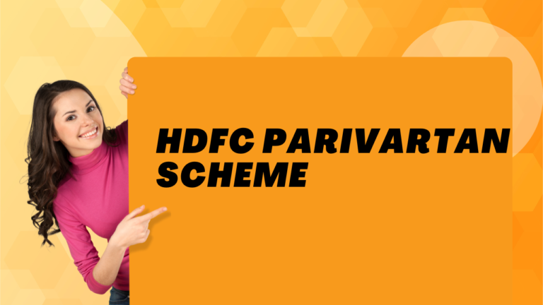 HDFC Parivartan Scheme